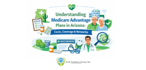 Understanding Medicare Advantage Plans in Arizona: Costs, Coverage & Networks